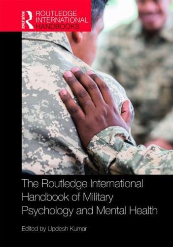 The Routledge International Handbook of Military Psychology and Mental Health