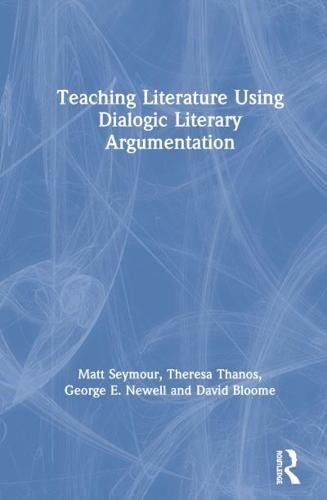 Teaching Literature Using Dialogic Literary Argumentation in Secondary Schools