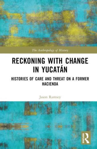 Reckoning With Change in Yucatán
