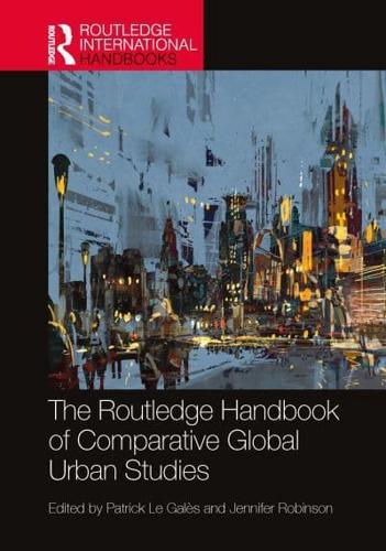 The Routledge Handbook of Comparative Global Urban Studies