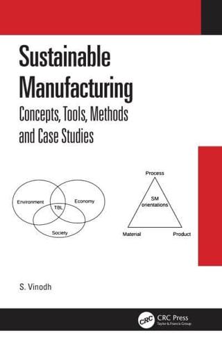 Sustainable Manufacturing: Concepts, Tools, Methods and Case Studies