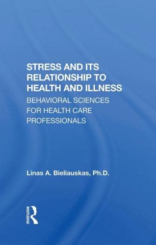 Stress And Its Relationship To Health And Illness