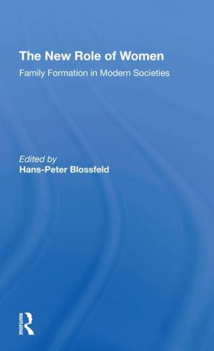 The New Role Of Women: Family Formation In Modern Societies