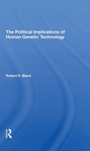 The Political Implications of Human Genetic Technology