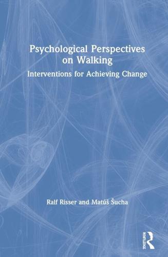 Psychological Perspectives on Walking: Interventions for Achieving Change