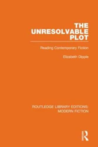 The Unresolvable Plot: Reading Contemporary Fiction