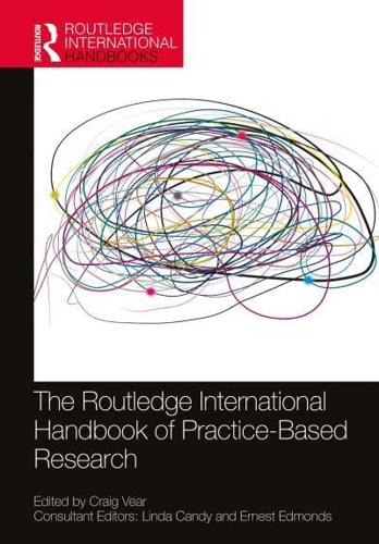 The Routledge International Handbook of Practice-Based Research