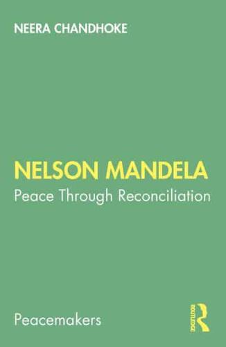 Nelson Mandela: Peace Through Reconciliation