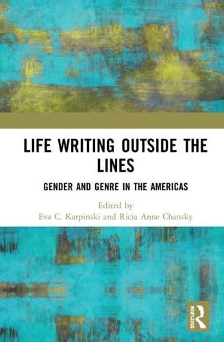 Life Writing Outside the Lines: Gender and Genre in the Americas
