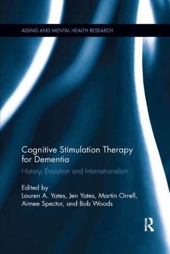 Cognitive Stimulation Therapy for Dementia: History, Evolution and Internationalism