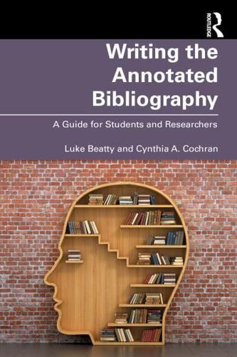 Writing the Annotated Bibliography: A Guide for Students & Researchers