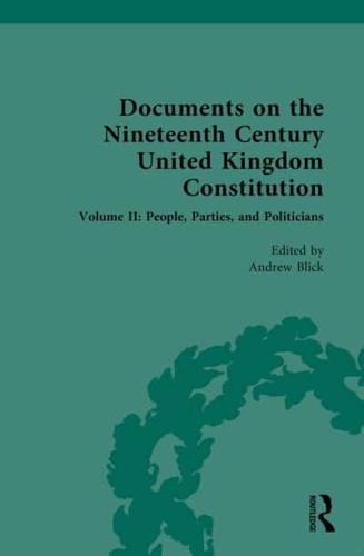 Documents on the Nineteenth Century United Kingdom Constitution. Volume II People, Parties and Politicians