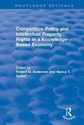 Competition Policy and Intellectual Property Rights in a Knowledge-Based Economy