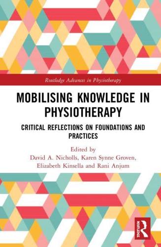 Mobilizing Knowledge in Physiotherapy: Critical Reflections on Foundations and Practices