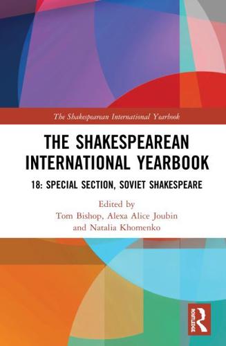 The Shakespearean International Yearbook 18: Special Section: Soviet Shakespeare
