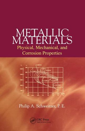 Metallic Materials: Physical, Mechanical, and Corrosion Properties