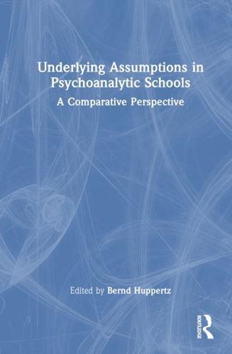 Underlying Assumptions in Psychoanalytic Schools