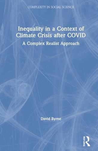 Inequality in a Context of Climate Crisis after COVID: A Complex Realist Approach