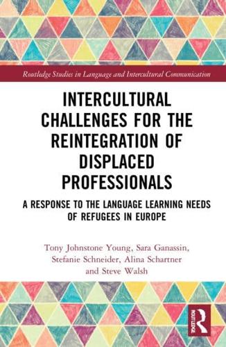 Intercultural Challenges for the Reintegration of Displaced Professionals: A Response to the Language Learning Needs of Refugees in Europe