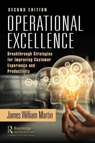 Operational Excellence: Breakthrough Strategies for Improving Customer Experience and Productivity