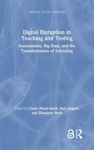 Digital Disruption in Teaching and Testing