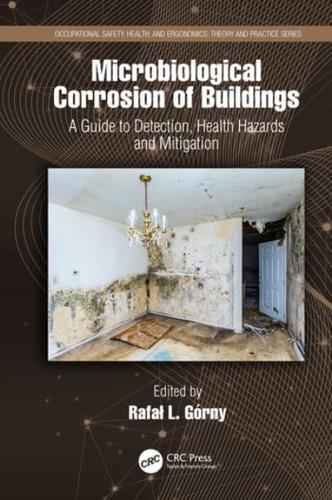 Microbiological Corrosion of Buildings: A Guide to Detection, Health Hazards, and Mitigation