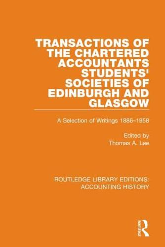Transactions of the Chartered Accountants Students' Societies of Edinburgh and Glasgow: A Selection of Writings 1886-1958
