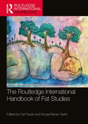 The Routledge International Handbook of Fat Studies