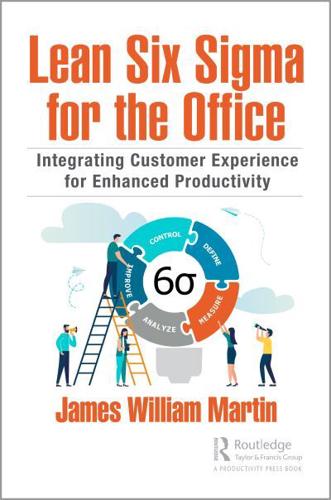 Lean Six Sigma for the Office: Integrating Customer Experience for Enhanced Productivity