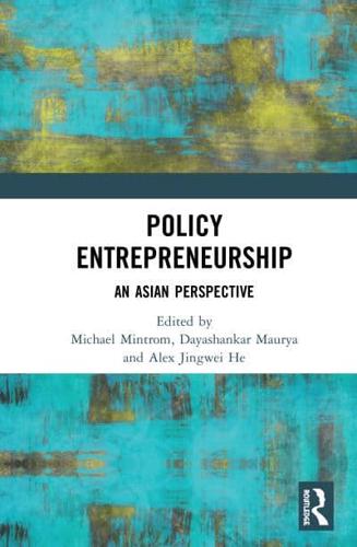 Policy Entrepreneurship : An Asian Perspective