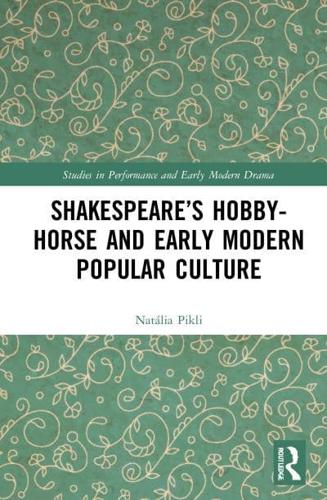 Shakespeare's Hobby-Horse and Early Modern Popular Culture