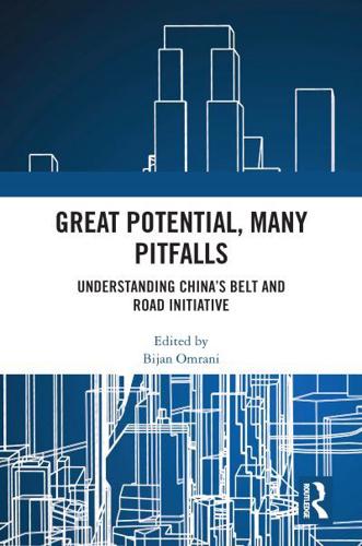Great Potential, Many Pitfalls: Understanding China's Belt and Road Initiative