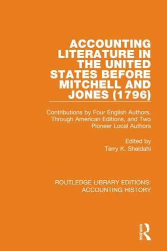 Accounting Literature in the United States Before Mitchell and Jones (1796): Contributions by Four English Authors, Through American Editions, and Two Pioneer Local Authors