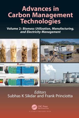 Advances in Carbon Management Technologies: Biomass Utilization, Manufacturing, and Electricity Management, Volume 2