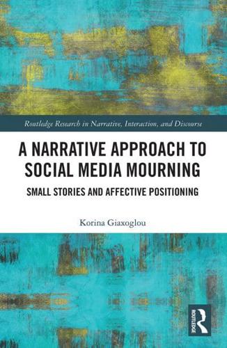 A Narrative Approach to Social Media Mourning: Small Stories and Affective Positioning