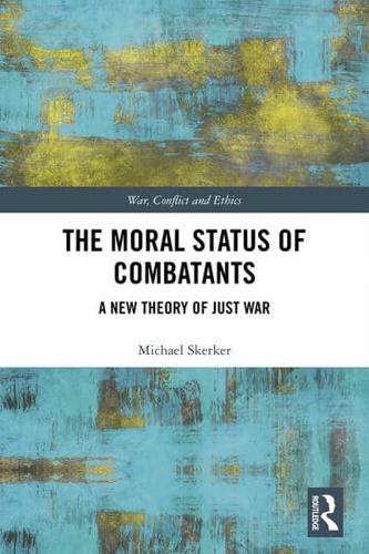 The Moral Status of Combatants