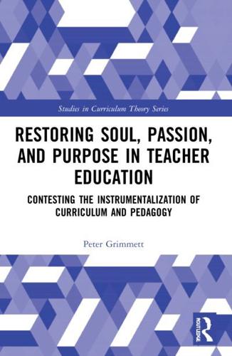 Restoring Soul, Passion, and Purpose in Teacher Education