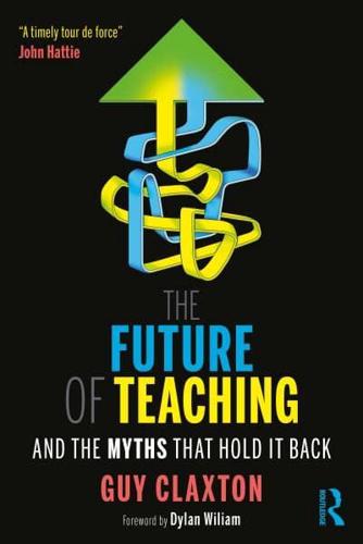 The Future of Teaching and the Myths That Hold It Back