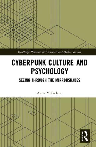 Cyberpunk Culture and Psychology: Seeing through the Mirrorshades