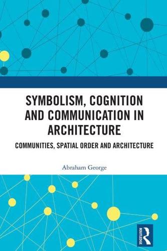 Symbolism, Cognition and Communication in Architecture