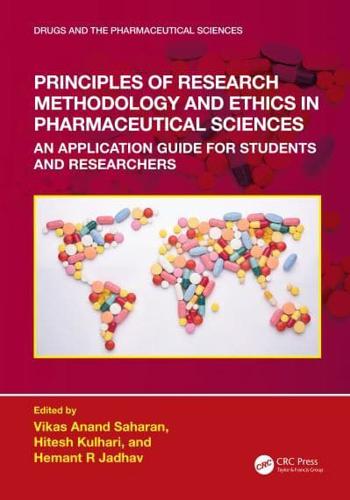 Principles of Research Methodology and Ethics in Pharmaceutical Sciences