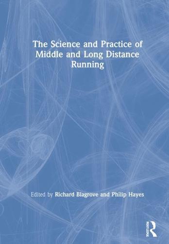 The Science and Practice of Middle and Long Distance Running Training