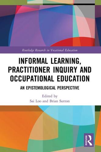 Informal Learning, Practitioner Inquiry and Occupational Education: An Epistemological Perspective