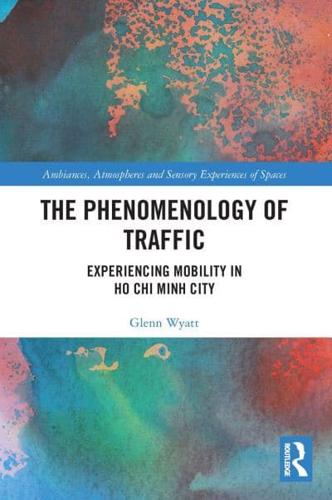 The Phenomenology of Traffic: Experiencing Mobility in Ho Chi Minh City