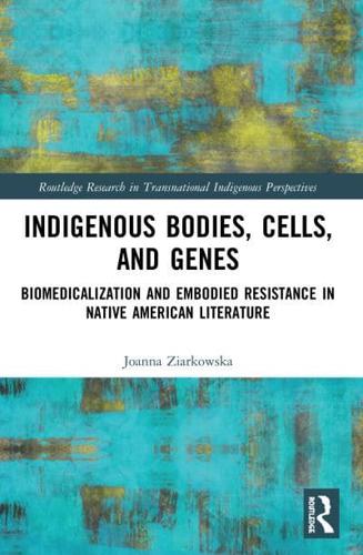Indigenous Bodies, Cells, and Genes