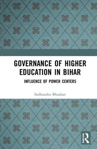 Governance of Higher Education in Bihar: Influence of Power Centers