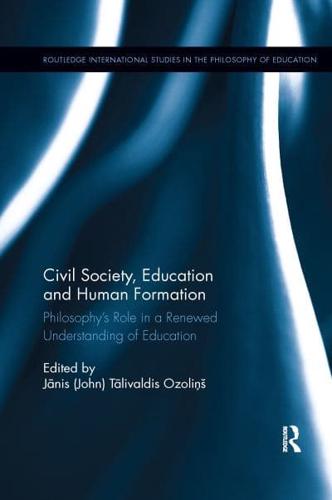 Civil Society, Education and Human Formation: Philosophy's Role in a Renewed Understanding of Education