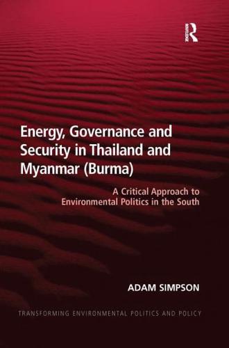 Energy, Governance and Security in Thailand and Myanmar (Burma): A Critical Approach to Environmental Politics in the South