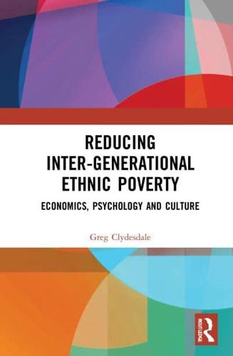 Reducing Inter-generational Ethnic Poverty: Economics, Psychology and Culture