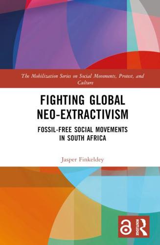 Fighting Global Neo-Extractivism: Fossil-Free Social Movements in South Africa